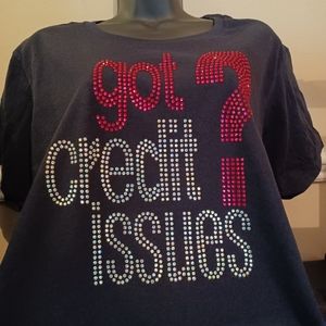 Got Credit Issues T-shirts for Women